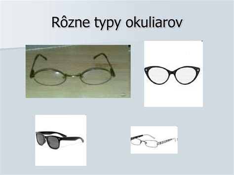 Rôzne typy okuliarov a ich komponenty