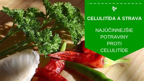 Potraviny vhodné v boji proti celulitíde