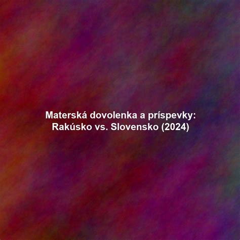 Schéma: Dĺžka materskej dovolenky v závislosti od situácie