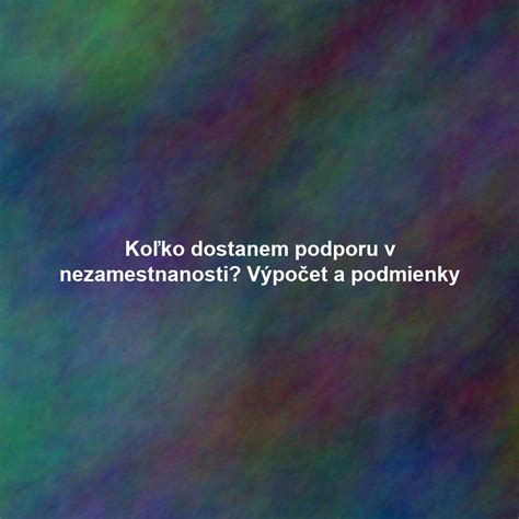 Podmienky nároku na dávku v nezamestnanosti