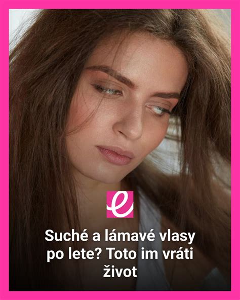Suché a lámavé vlasy pred a po starostlivosti