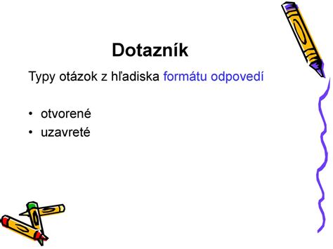 Typy otázok v dotazníku: uzavreté, otvorené, škálové