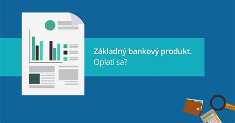 Základný bankový produkt - podmienky a výhody