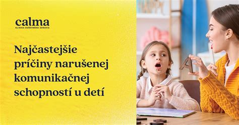 Príčiny narušenej komunikačnej schopnosti