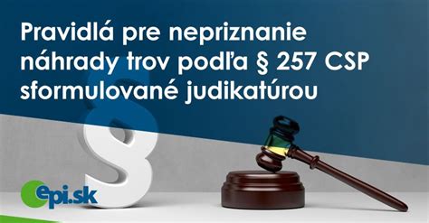 Graf: Rozhodovacie kritériá súdu pre nepriznanie trov konania