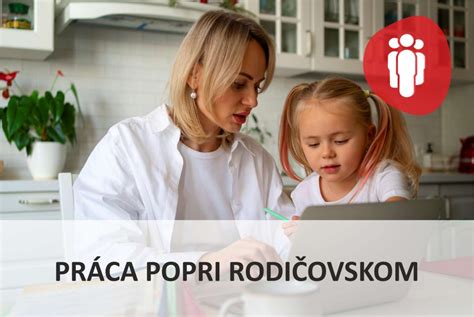 Výhody a nevýhody práce počas rodičovskej dovolenky
