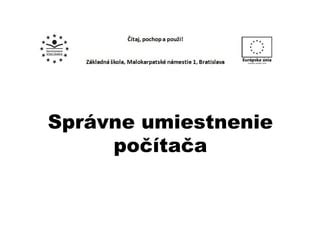 Správne umiestnenie močového vrecka