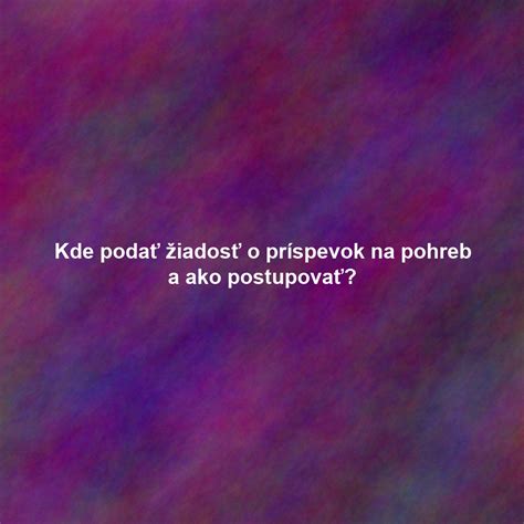 Mapa: Kde podať žiadosť o opatrovateľský príspevok?