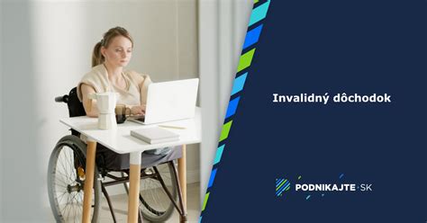 Invalidný dôchodok podmienky