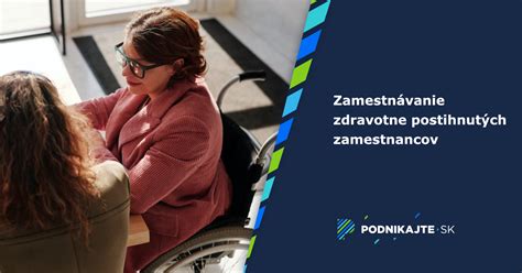 Prispôsobenie pracoviska pre zamestnancov so zdravotným postihnutím