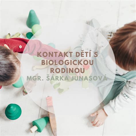 Dôležitosť kontaktu s biologickou rodinou