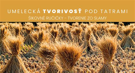 Ukážka techniky tkania a výrobkov zo slamy